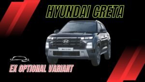 New Hyundai Creta EX Optional Variant: Full Features Explained