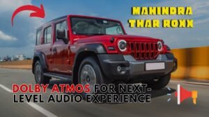 Experience Next-Level Sound with Mahindra Thar ROXX’s Dolby Atmos System